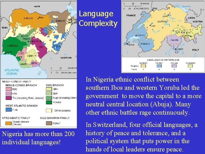 Language Complexity In Nigeria ethnic conflict between southern Ibos and western Yoruba led the