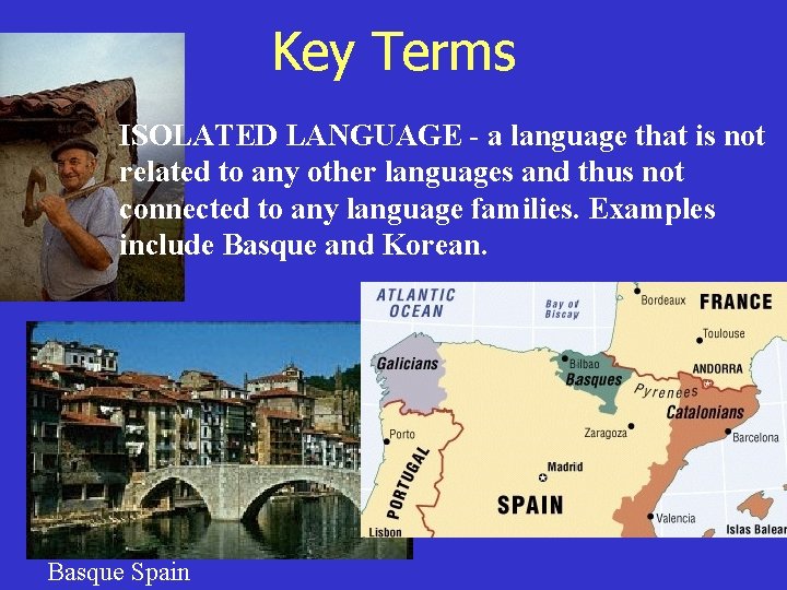 Key Terms ISOLATED LANGUAGE - a language that is not related to any other
