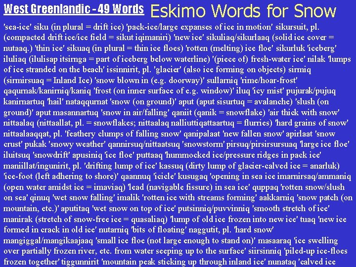 West Greenlandic - 49 Words Eskimo Words for Snow 'sea-ice' siku (in plural =