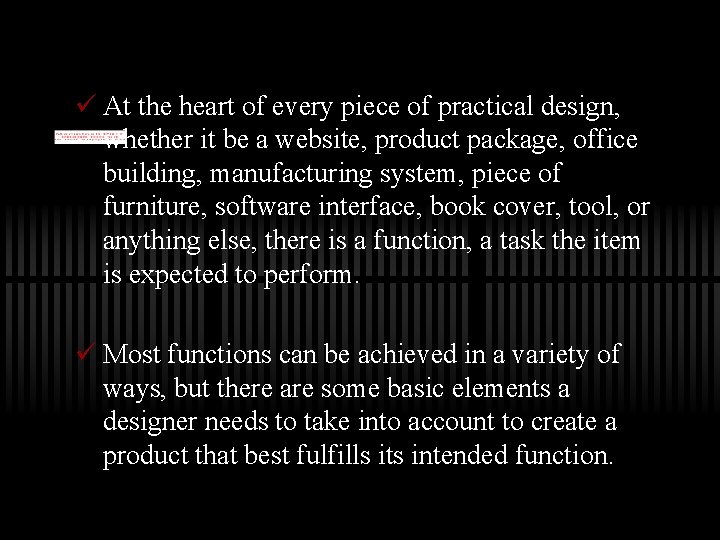ü At the heart of every piece of practical design, whether it be a ü At the heart of every piece of practical design, whether it be a