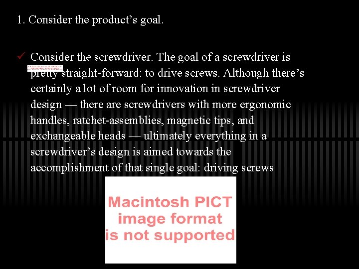 1. Consider the product’s goal. ü Consider the screwdriver. The goal of a screwdriver 1. Consider the product’s goal. ü Consider the screwdriver. The goal of a screwdriver