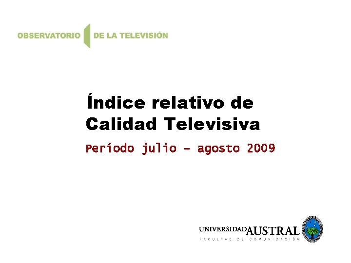 Índice relativo de Calidad Televisiva Período julio - agosto 2009 