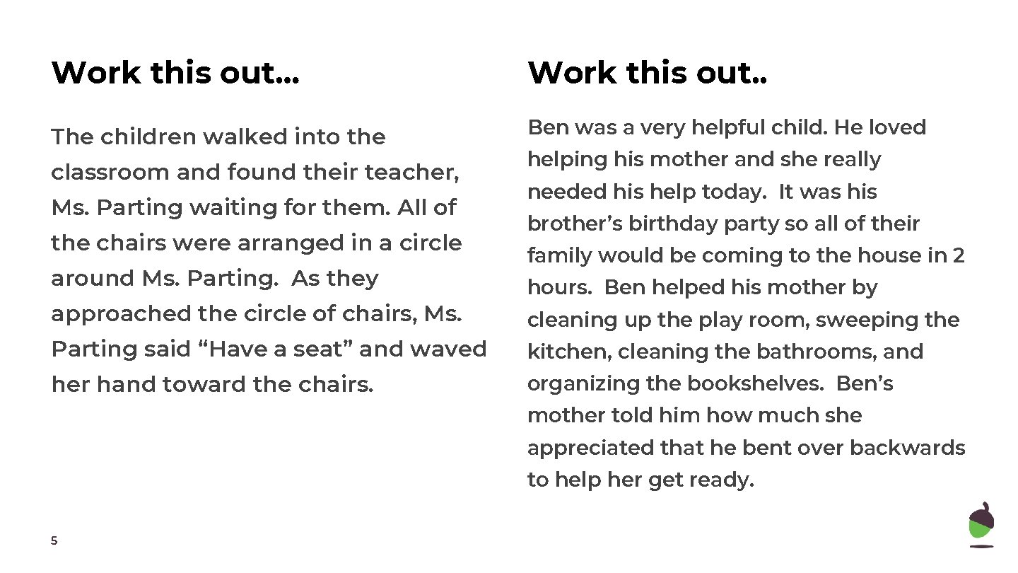 Work this out… Work this out. . The children walked into the Ben was
