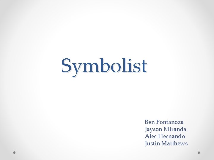Symbolist Ben Fontanoza Jayson Miranda Alec Hernando Justin Matthews 