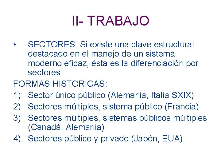 II- TRABAJO • SECTORES: Si existe una clave estructural destacado en el manejo de