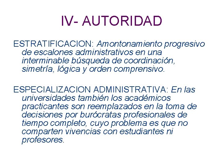 IV- AUTORIDAD ESTRATIFICACION: Amontonamiento progresivo de escalones administrativos en una interminable búsqueda de coordinación,