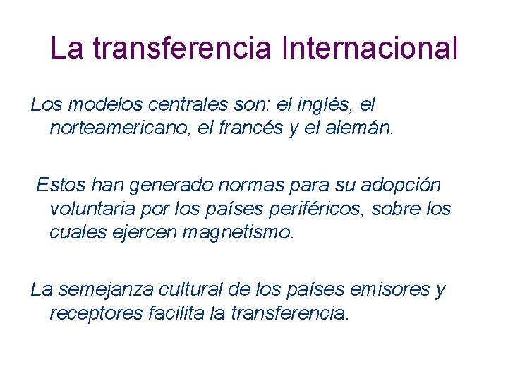 La transferencia Internacional Los modelos centrales son: el inglés, el norteamericano, el francés y