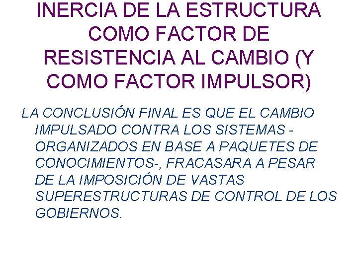 INERCIA DE LA ESTRUCTURA COMO FACTOR DE RESISTENCIA AL CAMBIO (Y COMO FACTOR IMPULSOR)