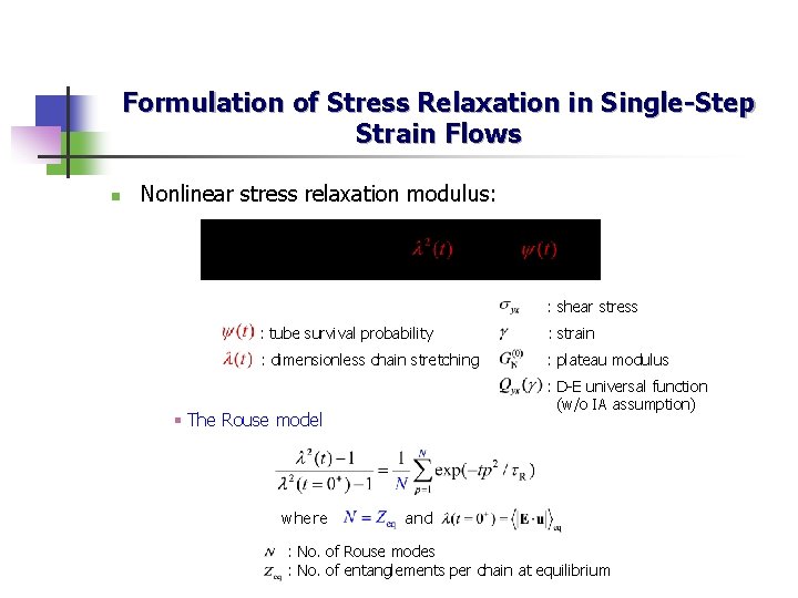 Formulation of Stress Relaxation in Single-Step Strain Flows n Nonlinear stress relaxation modulus: :