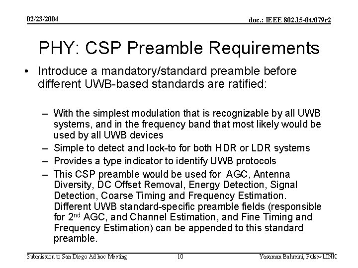 02/23/2004 doc. : IEEE 802. 15 -04/079 r 2 PHY: CSP Preamble Requirements •