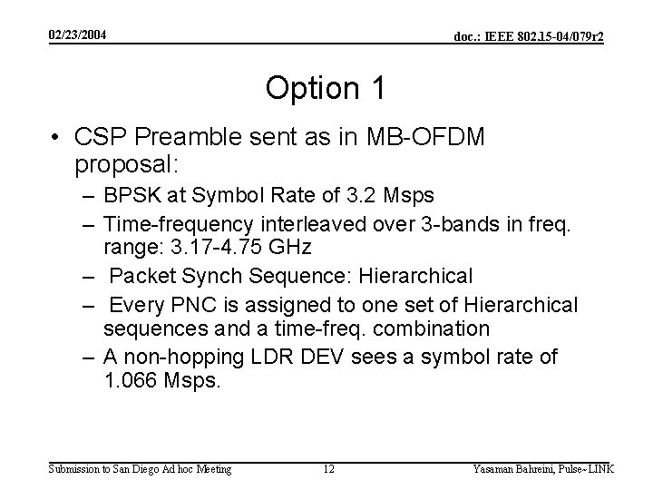 02/23/2004 doc. : IEEE 802. 15 -04/079 r 2 Option 1 • CSP Preamble