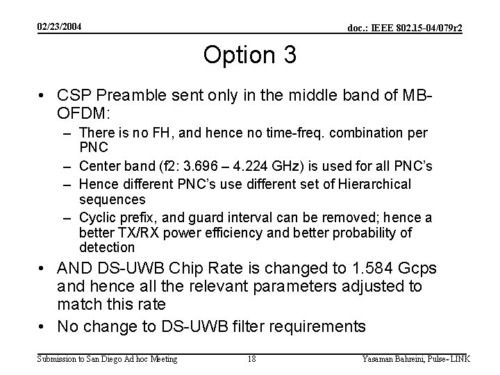 02/23/2004 doc. : IEEE 802. 15 -04/079 r 2 Option 3 • CSP Preamble