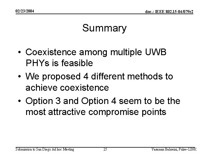 02/23/2004 doc. : IEEE 802. 15 -04/079 r 2 Summary • Coexistence among multiple