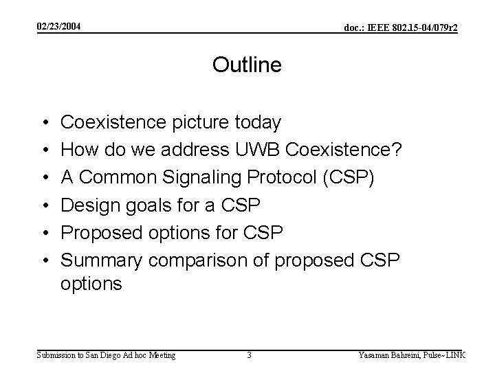 02/23/2004 doc. : IEEE 802. 15 -04/079 r 2 Outline • • • Coexistence