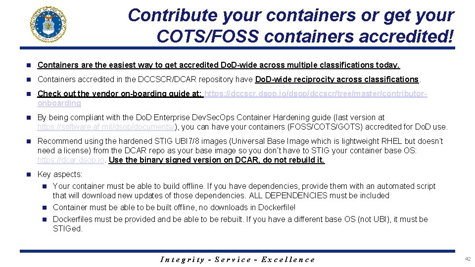 Contribute your containers or get your COTS/FOSS containers accredited! n Containers are the easiest