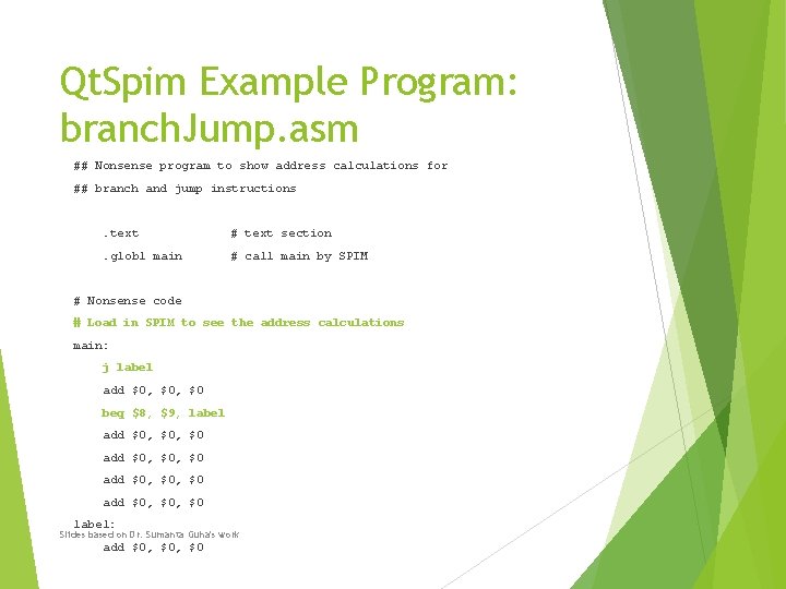 Qt. Spim Example Program: branch. Jump. asm ## Nonsense program to show address calculations