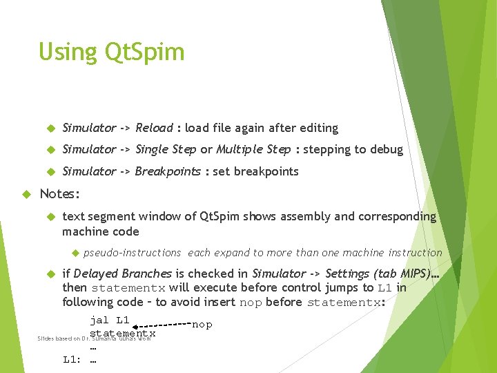 Using Qt. Spim Simulator -> Reload : load file again after editing Simulator ->