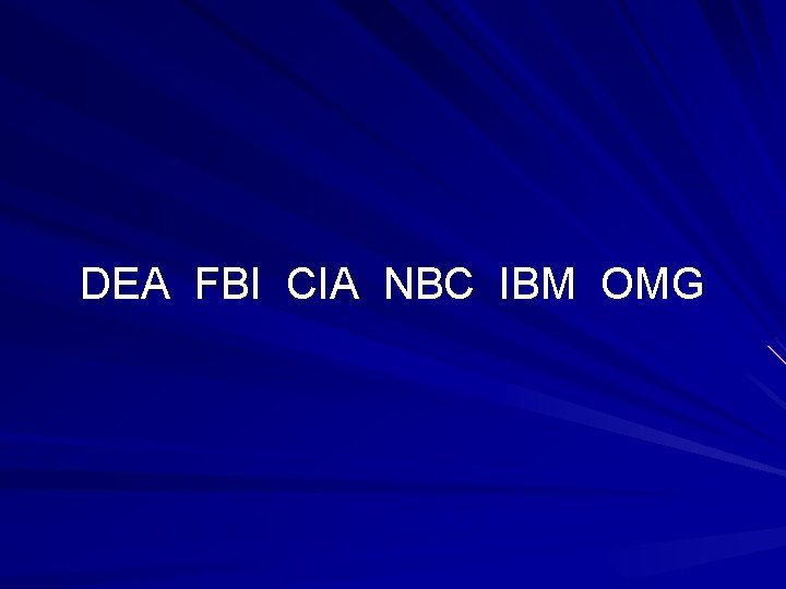 DEA FBI CIA NBC IBM OMG 