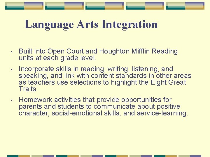 Language Arts Integration • Built into Open Court and Houghton Mifflin Reading units at