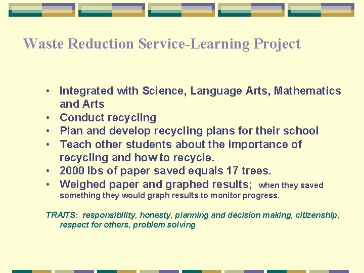 Waste Reduction Service-Learning Project • Integrated with Science, Language Arts, Mathematics and Arts •