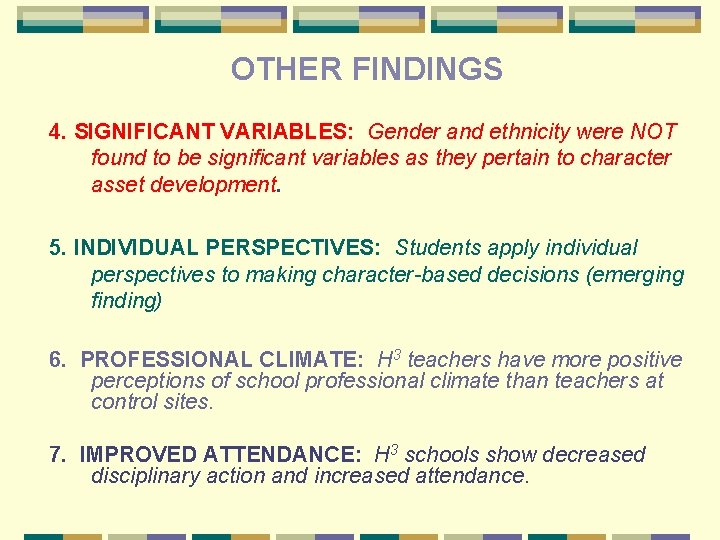 OTHER FINDINGS 4. SIGNIFICANT VARIABLES: Gender and ethnicity were NOT found to be significant
