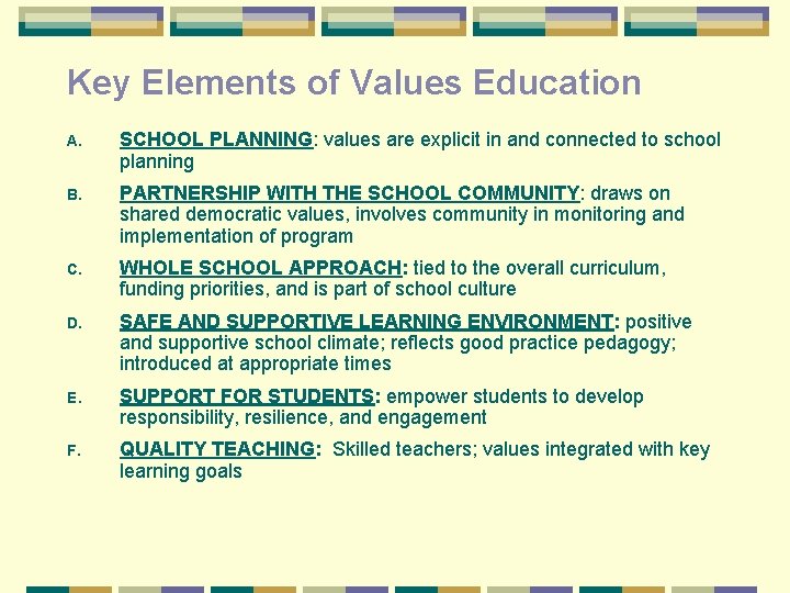Key Elements of Values Education A. SCHOOL PLANNING: values are explicit in and connected