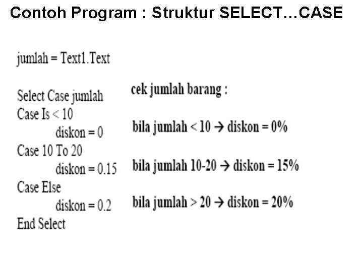 Contoh Program : Struktur SELECT…CASE Contoh Program : Struktur SELECT…CASE