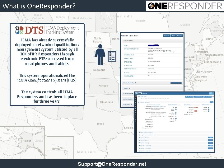 What is One. Responder? FEMA has already successfully deployed a networked qualifications management system