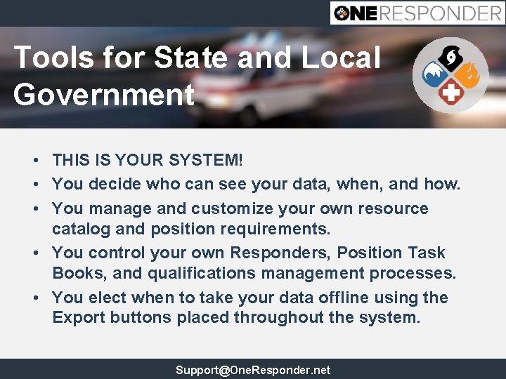 Tools for State and Local Government • THIS IS YOUR SYSTEM! • You decide