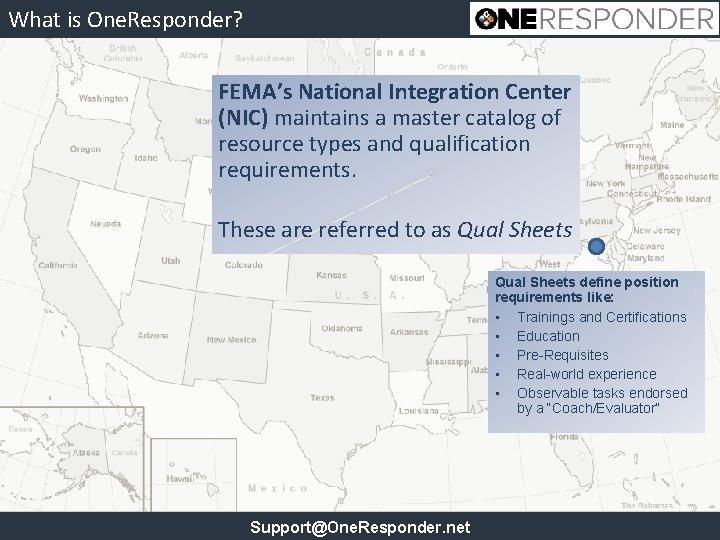 What is One. Responder? FEMA’s National Integration Center (NIC) maintains a master catalog of