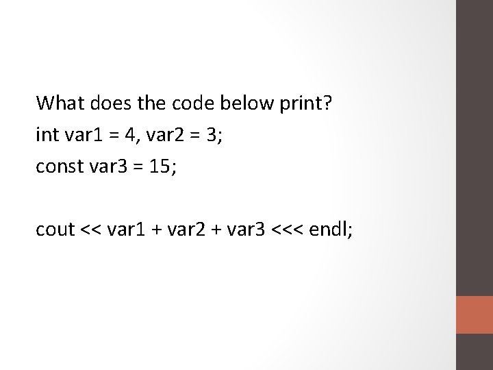 What does the code below print? int var 1 = 4, var 2 =