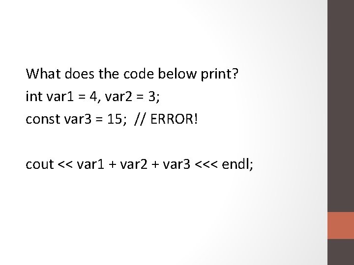 What does the code below print? int var 1 = 4, var 2 =