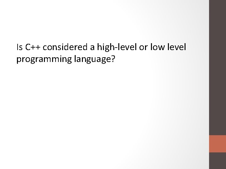 Is C++ considered a high-level or low level programming language? 