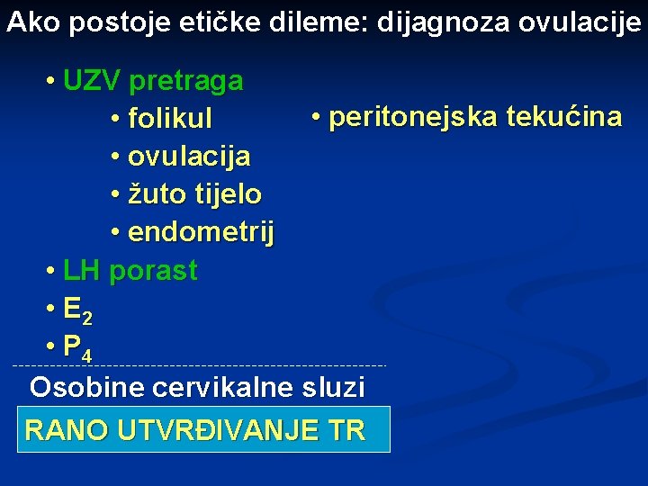 Ako postoje etičke dileme: dijagnoza ovulacije • UZV pretraga • peritonejska tekućina • folikul