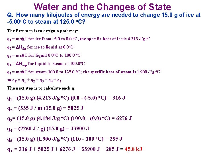 Water and the Changes of State Q. How many kilojoules of energy are needed