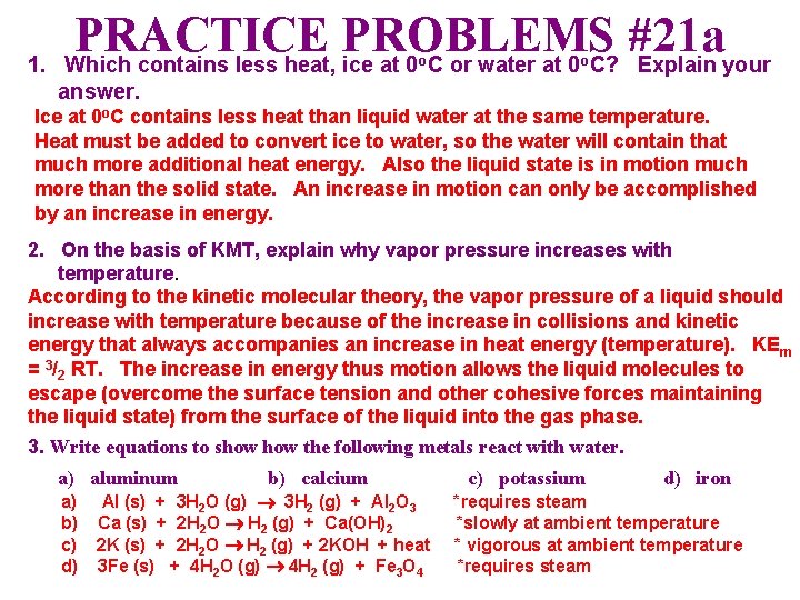 1. PRACTICE PROBLEMS #21 a Which contains less heat, ice at 0 C or