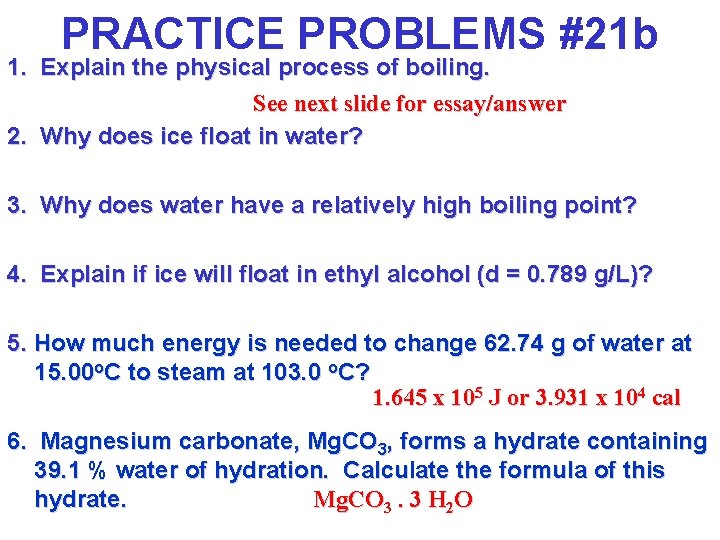 PRACTICE PROBLEMS #21 b 1. Explain the physical process of boiling. See next slide