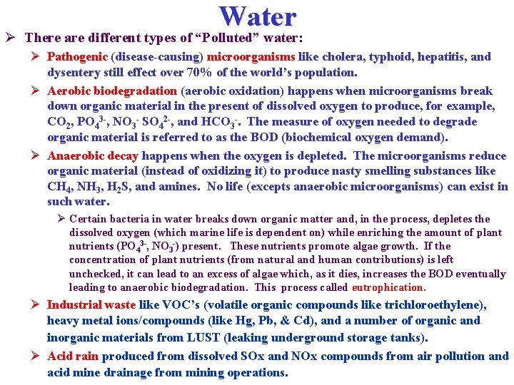 Water Ø There are different types of “Polluted” water: Ø Pathogenic (disease-causing) microorganisms like