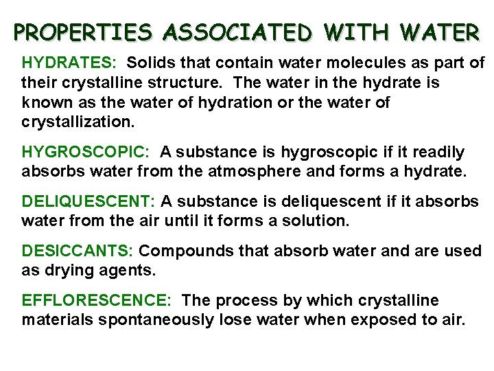 PROPERTIES ASSOCIATED WITH WATER HYDRATES: Solids that contain water molecules as part of their