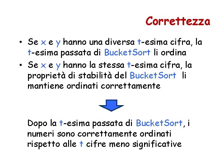 Correttezza • Se x e y hanno una diversa t-esima cifra, la t-esima passata