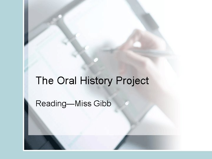 The Oral History Project Reading—Miss Gibb 