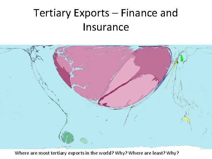 Tertiary Exports – Finance and Insurance Where are most tertiary exports in the world?
