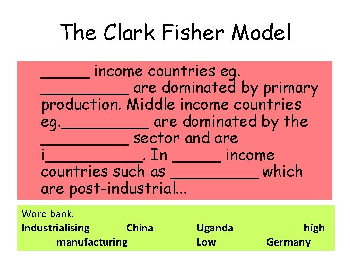 The Clark Fisher Model _____ income countries eg. _____ are dominated by primary production.