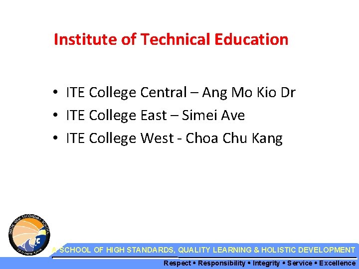 Institute of Technical Education • ITE College Central – Ang Mo Kio Dr •