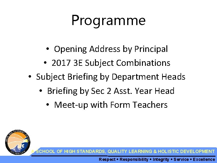 Programme • Opening Address by Principal • 2017 3 E Subject Combinations • Subject