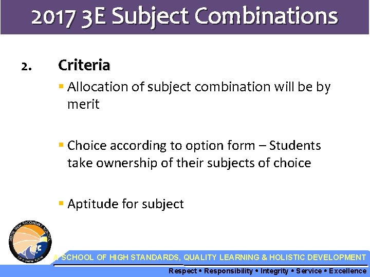 2017 3 E Subject Combinations 2. Criteria § Allocation of subject combination will be