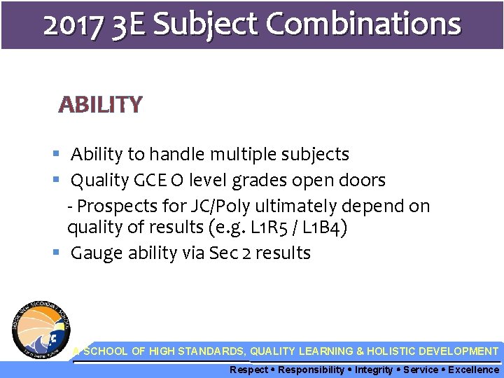 2017 3 E Subject Combinations ABILITY § Ability to handle multiple subjects § Quality