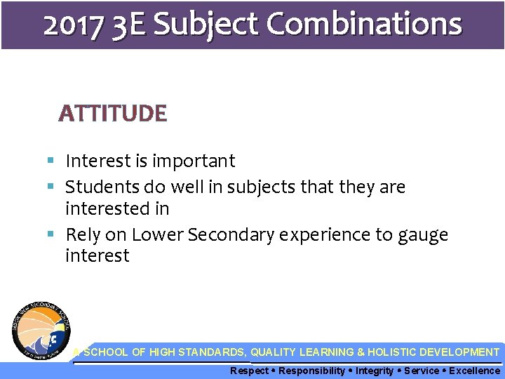 2017 3 E Subject Combinations ATTITUDE § Interest is important § Students do well