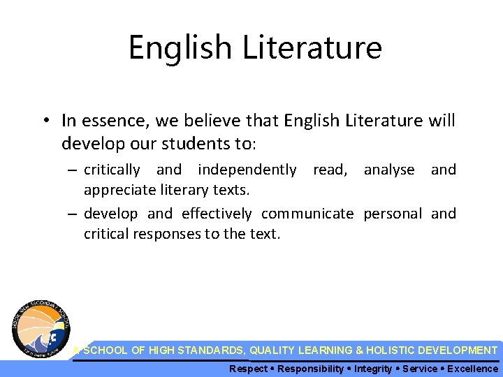 English Literature • In essence, we believe that English Literature will develop our students