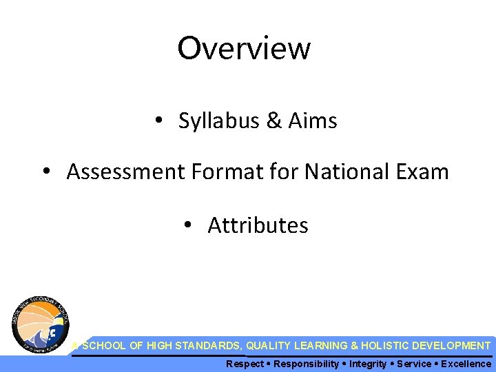 Overview • Syllabus & Aims • Assessment Format for National Exam • Attributes A